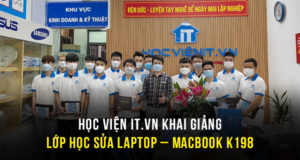 Học viện iT.vn khai giảng lớp học Sửa Laptop – MacBook K198