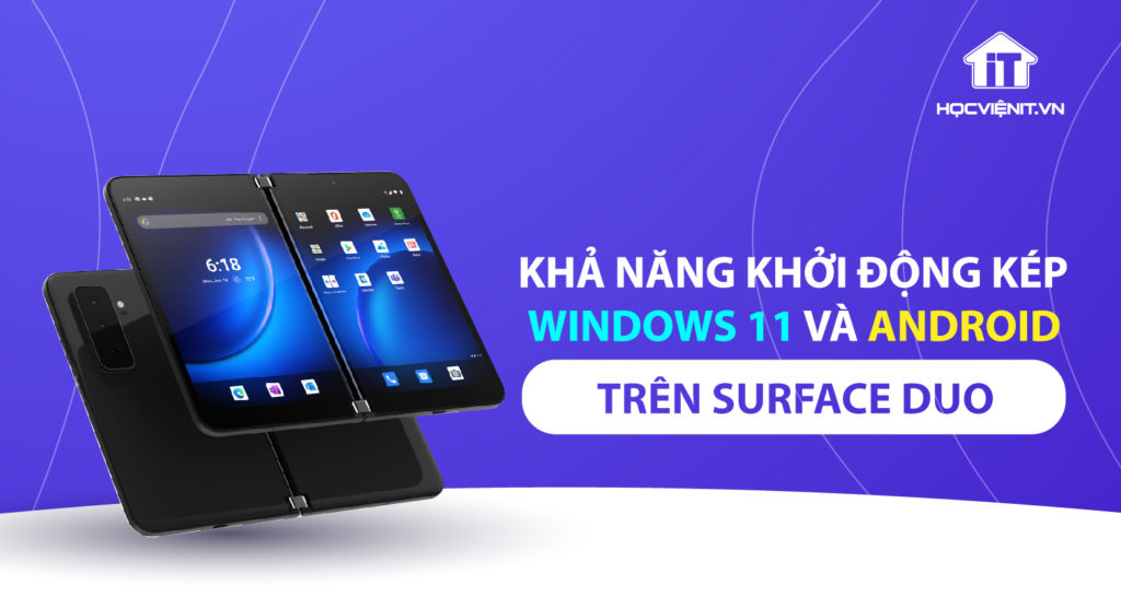 Khởi động kép Windows 11 và Android trên Surface Duo