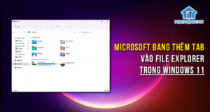 Microsoft đang thêm tab vào File Explorer trong Windows 11