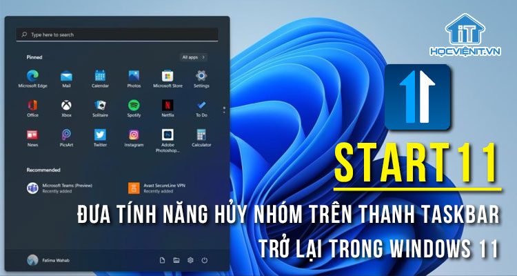 Start11 đưa tính năng hủy nhóm trên thanh Taskbar trở lại trong Windows 11