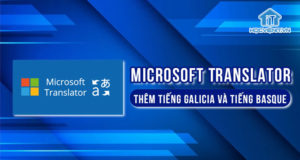 Microsoft Translator thêm tiếng Galicia và tiếng Basque