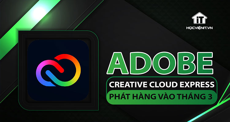 Tất cả các tính năng mới của Adobe Creative Cloud Express được phát hành vào tháng 3