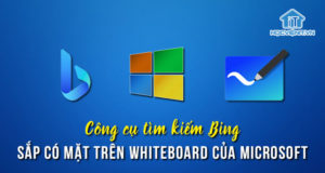 Công cụ tìm kiếm Bing sắp có mặt trên Whiteboard của Microsoft trong tháng này