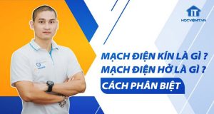 Mạch điện kín là gì? Mạch điện hở là gì? Phân biệt mạch điện kín và mạch điện hở