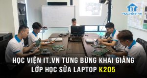 Học viện iT.vn tưng bừng khai giảng lớp học Sửa Laptop K205