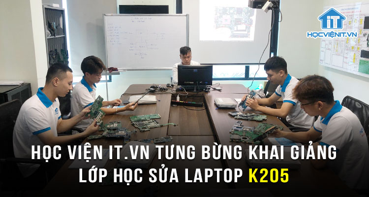 Học viện iT.vn tưng bừng khai giảng lớp học Sửa Laptop K205