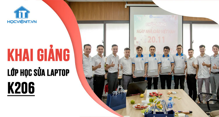 Học viện iT.vn tưng bừng khai giảng lớp học Sửa Laptop K206