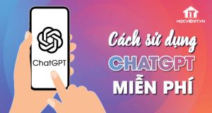 Cách sử dụng ChatGPT miễn phí