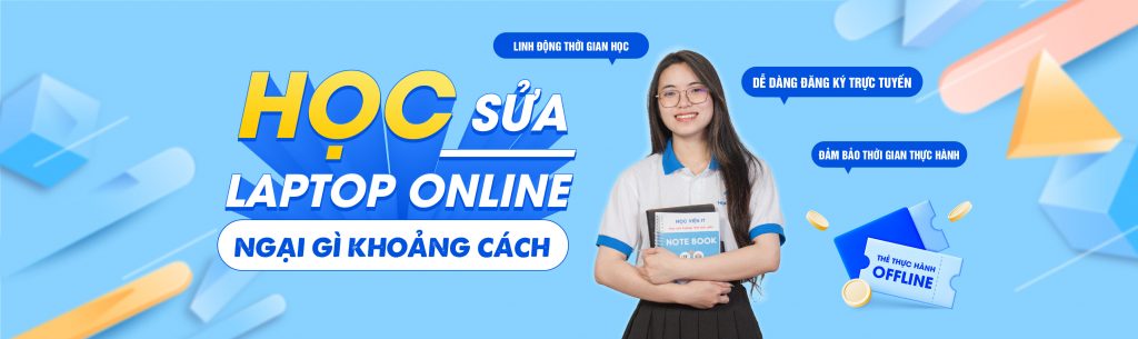 Dạy sửa Laptop uy tín – chuyên nghiệp