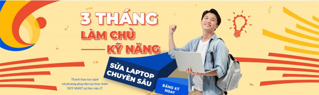 Dạy sửa Laptop uy tín – chuyên nghiệp