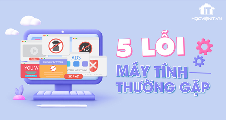 5 lỗi máy tính thường gặp