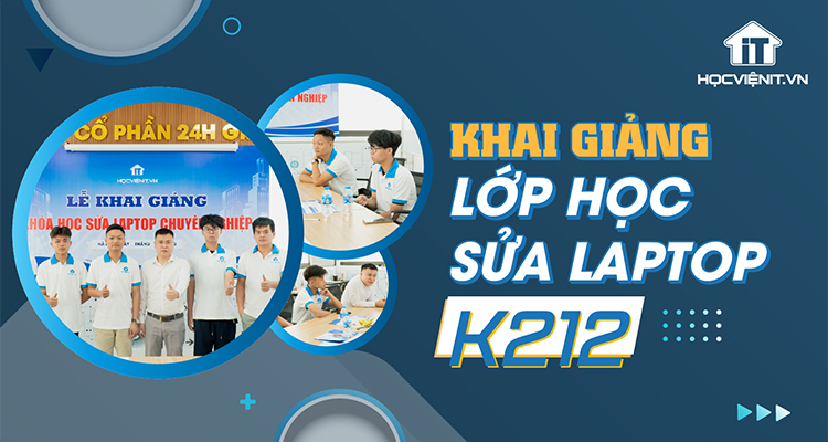 Khai giảng lớp học sửa laptop K212