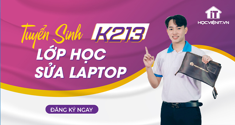 Tuyển Sinh Lớp Học Sửa Laptop K213