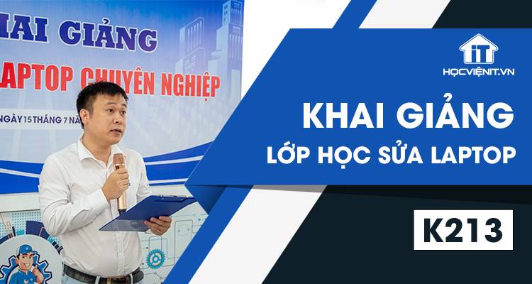 Khai giảng lớp học sửa laptop K213