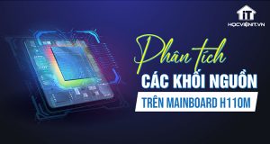 Phân tích các khối nguồn trên MainBoard H110M