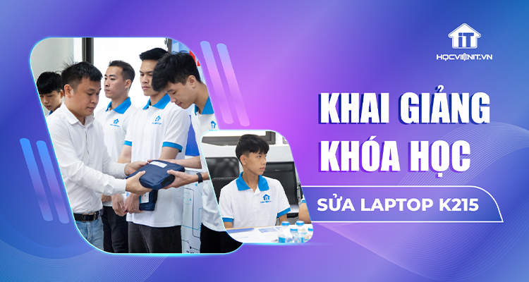 Học viện iT.vn tưng bừng khai giảng lớp học sửa laptop K215