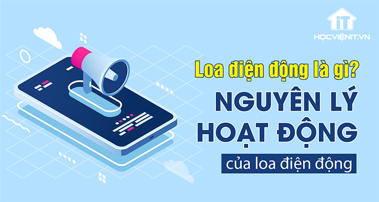 Loa điện động là gì? Nguyên lý hoạt động của loa điện động