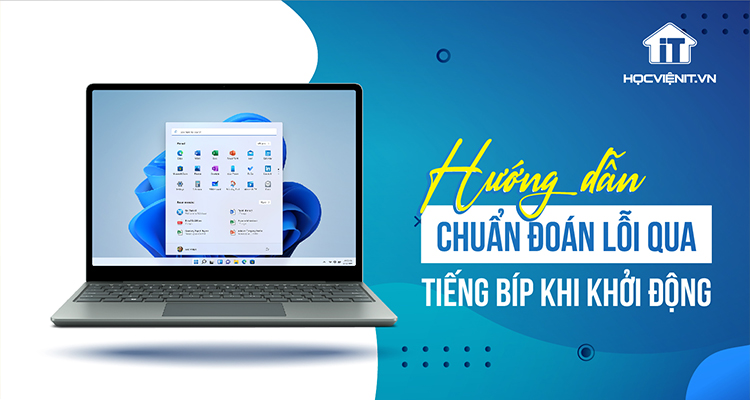 Cách chuẩn đoán lỗi máy tính qua tiếng bíp khi khởi động