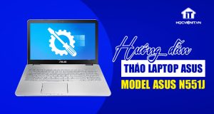 Học cách tháo laptop Asus | Model Asus N551J