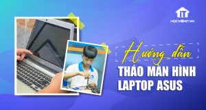 Học cách tháo màn hình laptop Asus | Model Asus VivoBook Q301LA