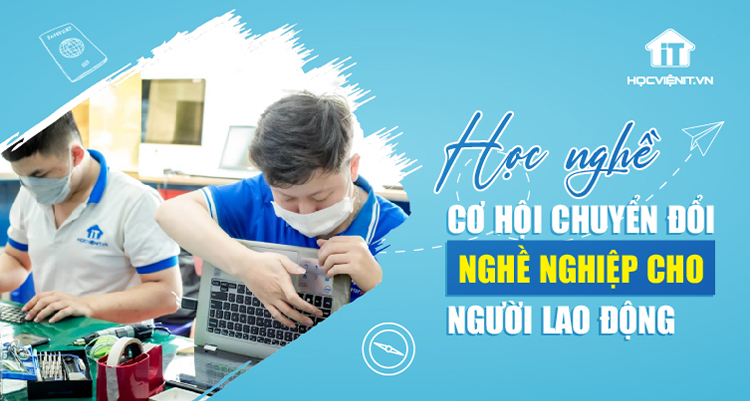 Học nghề - Cơ hội thăng tiến cho người lao động