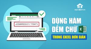 Mẹo dùng hàm đếm chữ trong Excel đơn giản nhất