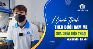 Nam Định - Hà Nội: Hành trình theo đuổi đam mê sửa chữa điện thoại