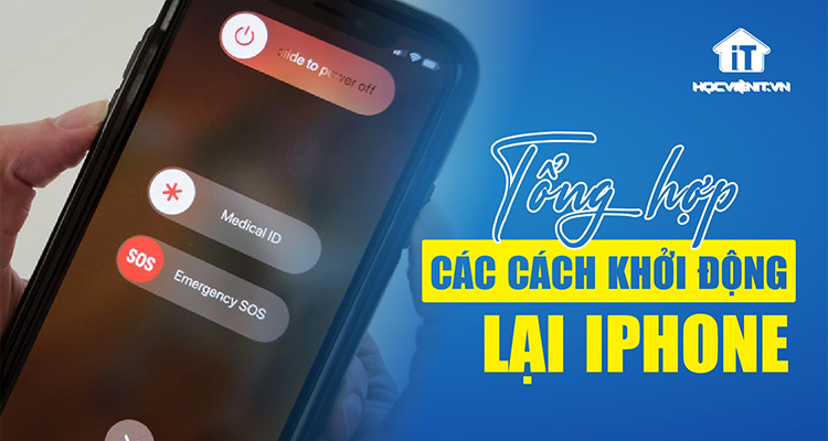 Tổng hợp các cách khởi động lại iPhone