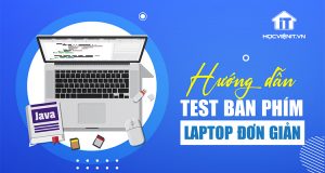 TOP phần mềm test bàn phím laptop nhanh chuẩn | Kỹ thuật viên cần biết