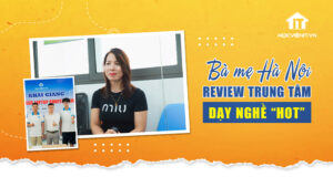 Bà mẹ chọn trung tâm dạy nghề uy tín