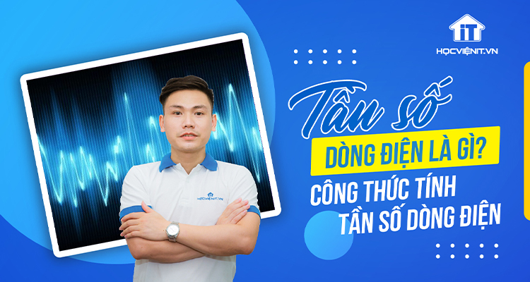 Tần số dòng điện là gì? Công thức tính tần số dòng điện