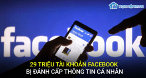 29 Triệu tài khoản Facebook bị đánh cắp thông tin cá nhân