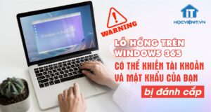 Nguy cơ rò rỉ thông tin khi xuất hiện lỗ hổng trên Windows 365