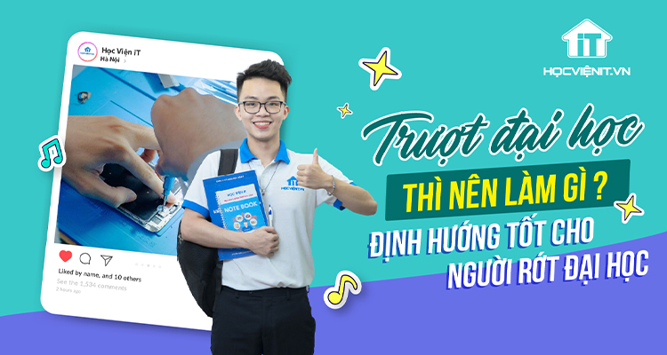 Trượt đại học thì nên làm gì? Định hướng tốt cho người rớt đại học