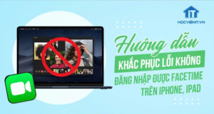 Hướng dẫn khắc phục lỗi không đăng nhập được FaceTime trên iPhone, iPad