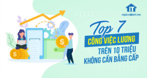 Top 7 công việc lương trên 10 triệu, không cần bằng cấp