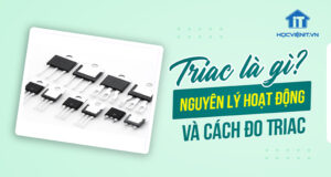 Triac là gì? Nguyên lý hoạt động và cách đo Triac