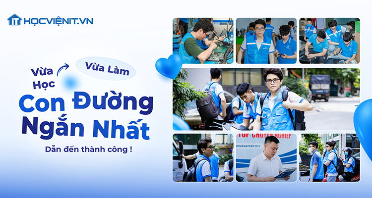 Vừa học vừa làm: Con đường ngắn nhất đến thành công