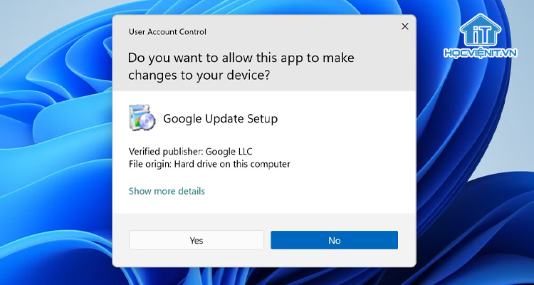 Chọn "Yes" trong hộp thoại User Account Control (UAC)