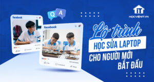 Lộ trình học sửa laptop cho người mới bắt đầu