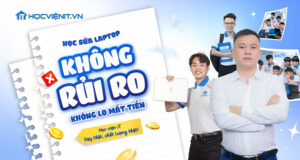 Học sửa laptop - Không rủi ro - Không lo mất tiền