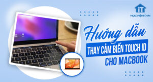 Hướng dẫn thay cảm biến Touch ID cho MacBook