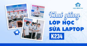 Khai giảng lớp học sửa Laptop K234 tại Học viện iT