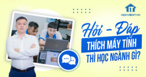Thích máy tính thì học ngành gì? Hướng đi phù hợp cho bạn trẻ đam mê công nghệ