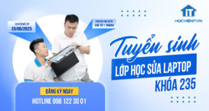 Tuyển sinh lớp học Sửa Laptop K235