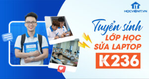 Tuyển sinh lớp học Sửa Laptop K236