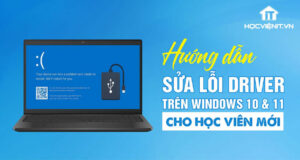 Lỗi Driver Windows 10/11: Cách Xử Lý Hiệu Quả Như Kỹ Thuật Viên Chuyên Nghiệp