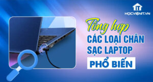 Tổng hợp các loại chân sạc laptop phổ biến